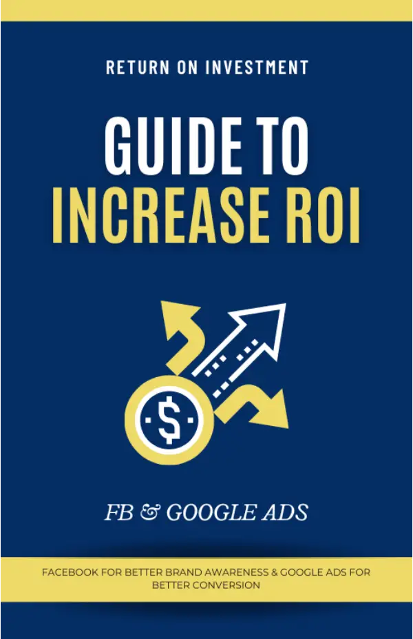 a guide to increase ROI with facebook and google ads is written in the picture